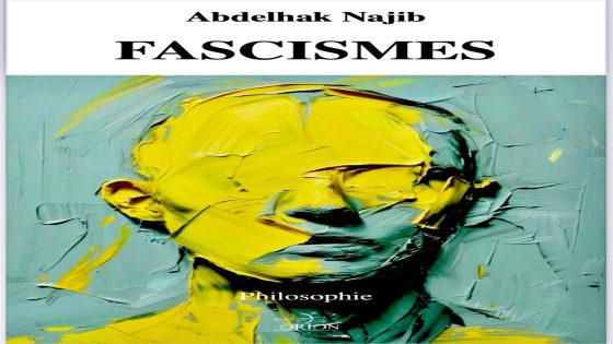 عبد الحق نجيب ينشر كتاب “الفاشيات”، مؤلف فلسفي جديد عن دار أوريون للنشر.